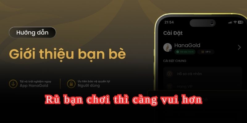 Rủ bạn chơi thì càng vui hơn