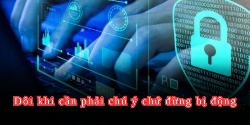 Đôi khi cần phải chú ý chứ đừng bị động